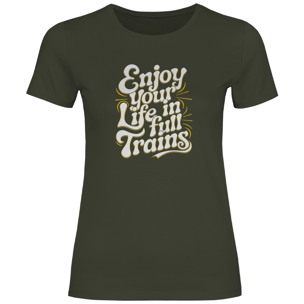 Genieße dein Leben in vollen Zügen Damen Shirt