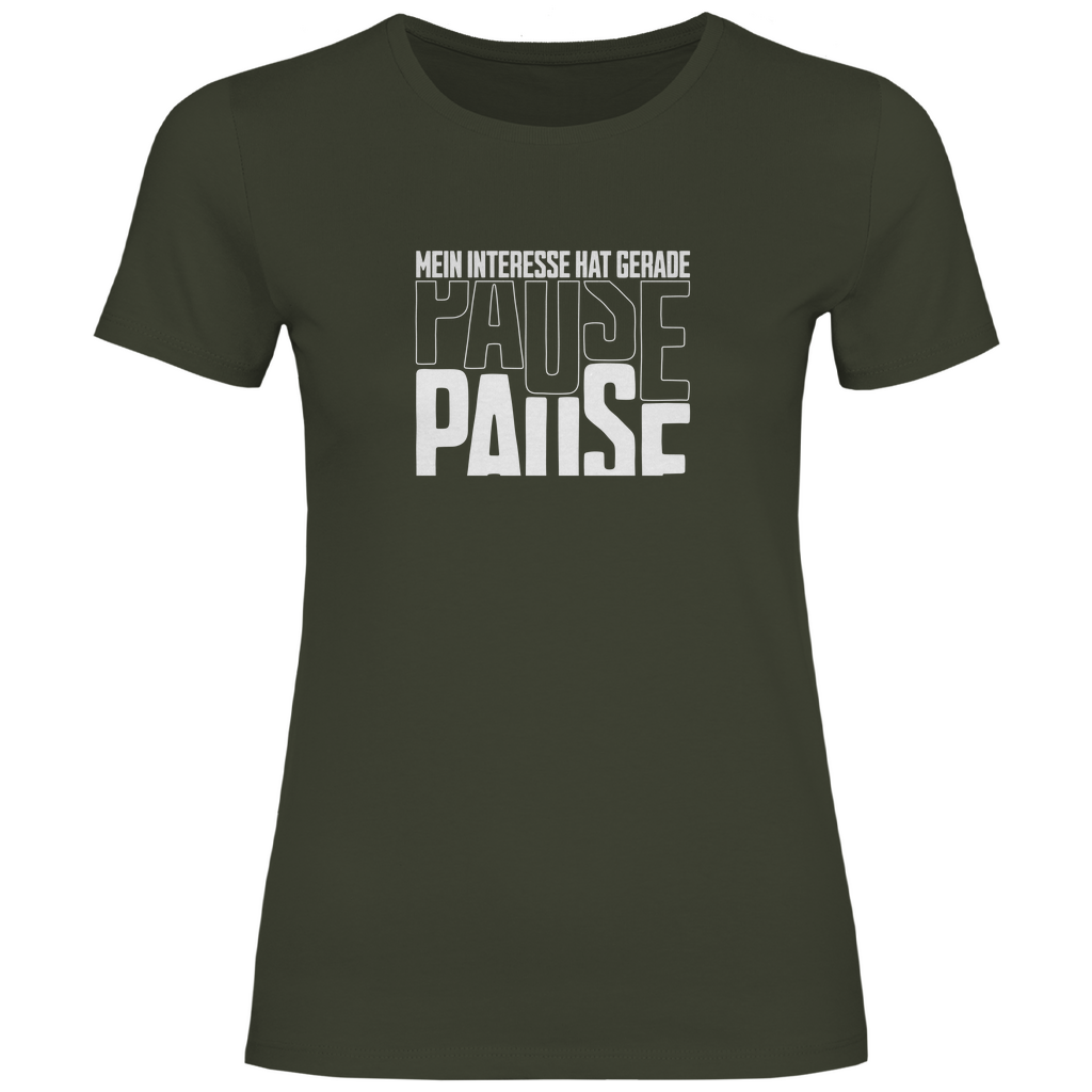 Mein Interesse hat gerade Pause Damen Shirt
