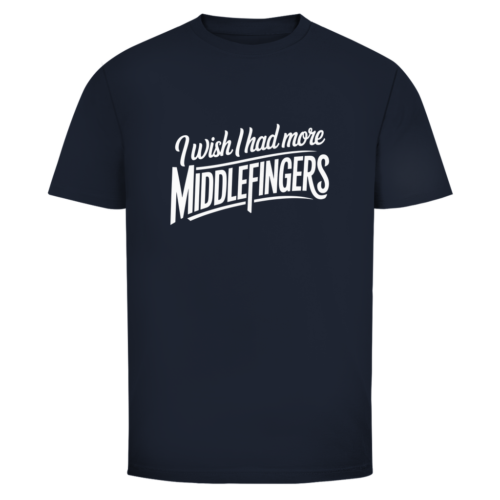 Ich wünschte mehr Mittelfinger Unisex Shirt