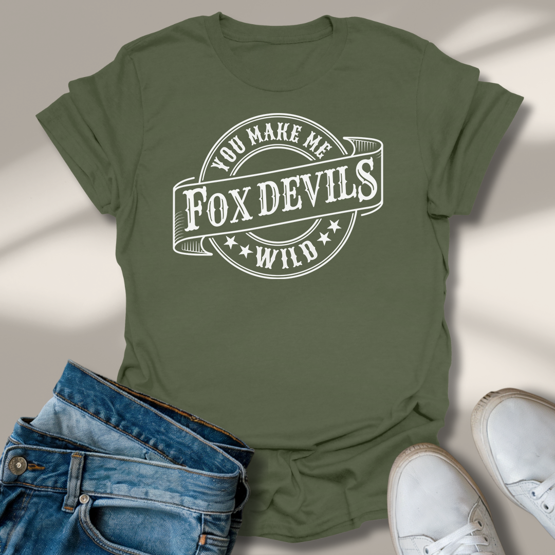 Du Machst Mich Fuchs Teufels Wild T-Shirt