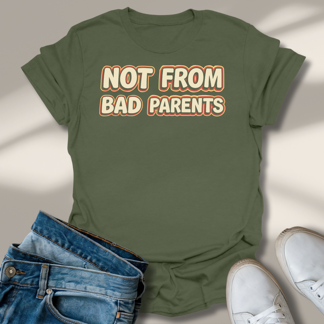 Nicht Von Schlechten Eltern T-Shirt