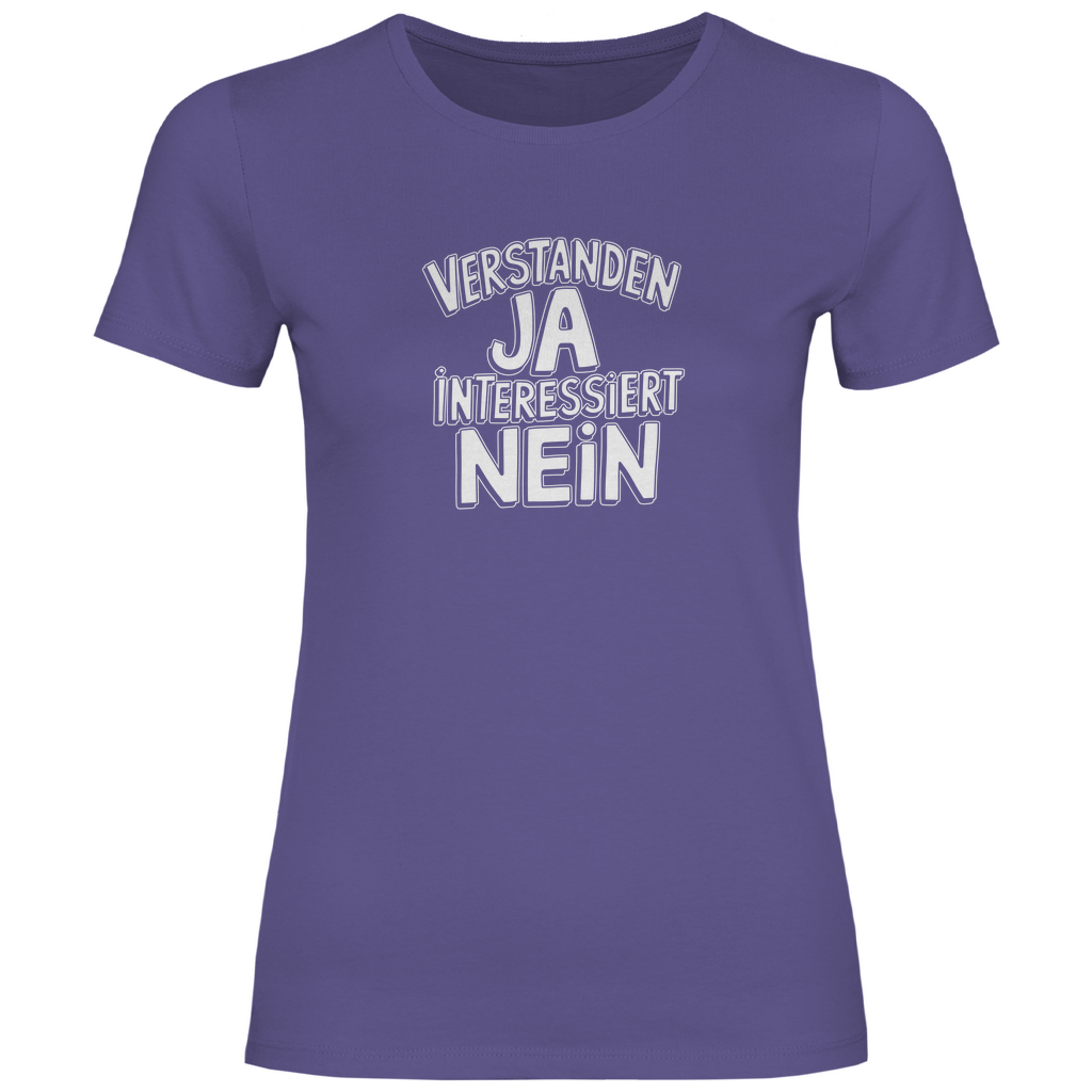 Verstanden ja Interessiert nein Damen Shirt