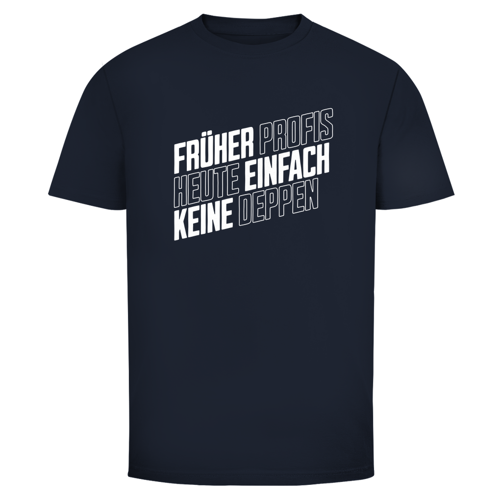 Profis keine Deppen Unisex Shirt