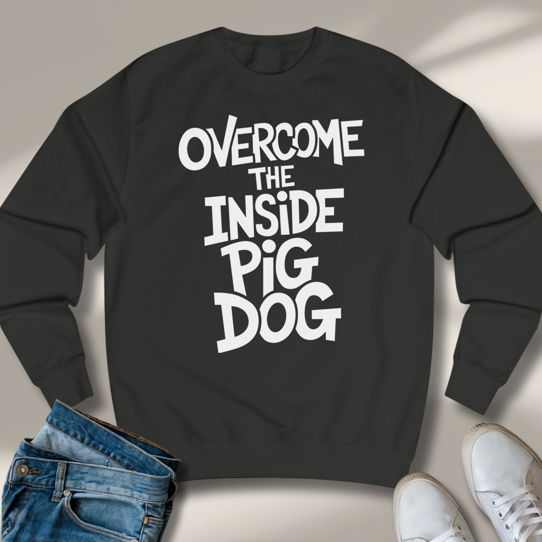 Den Inneren Schweinehund Überwinden Sweatshirt