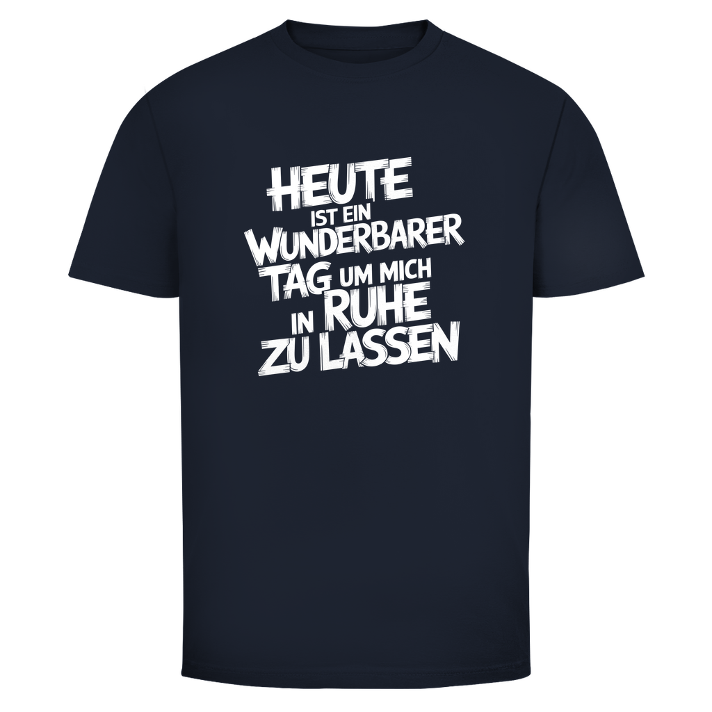 Heute in Ruhe lassen Unisex Shirt