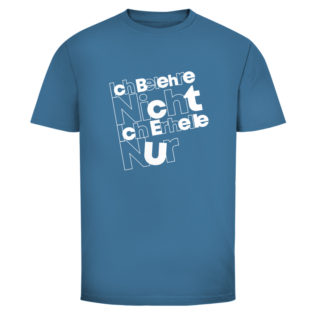 Ich belehre nicht Ich erhelle nur Unisex Shirt