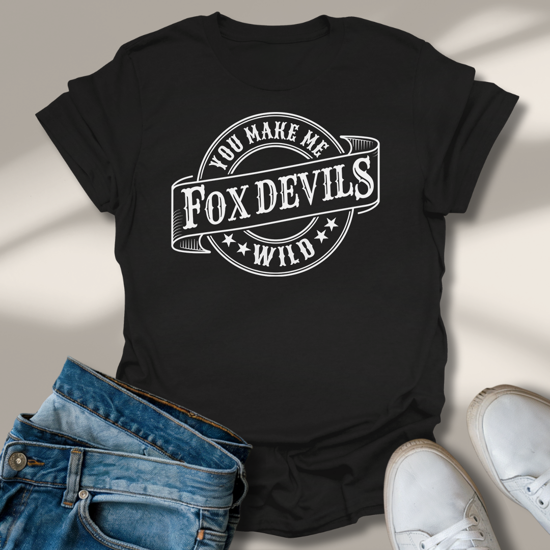 Du Machst Mich Fuchs Teufels Wild T-Shirt