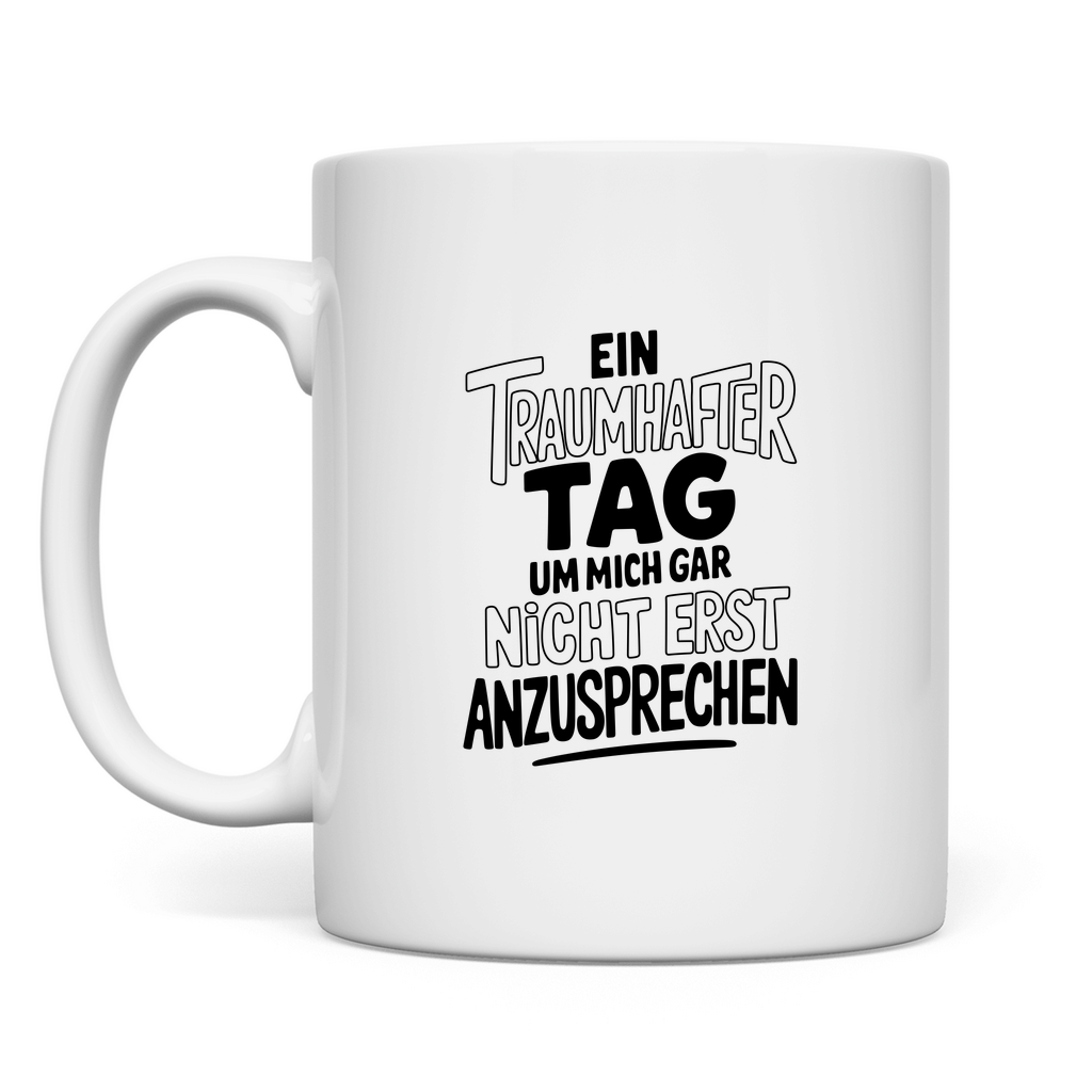 Traumhafter Tag mich nicht anzusprechen Tasse