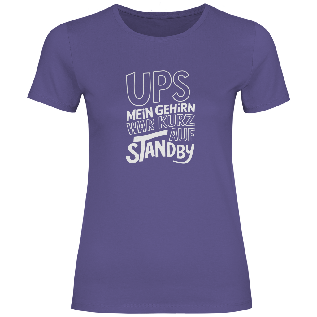 Ups Gehirn auf Standby Damen Shirt