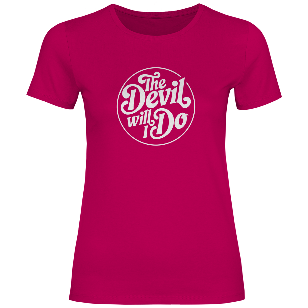 Den Teufel werde ich tun Damen Shirt