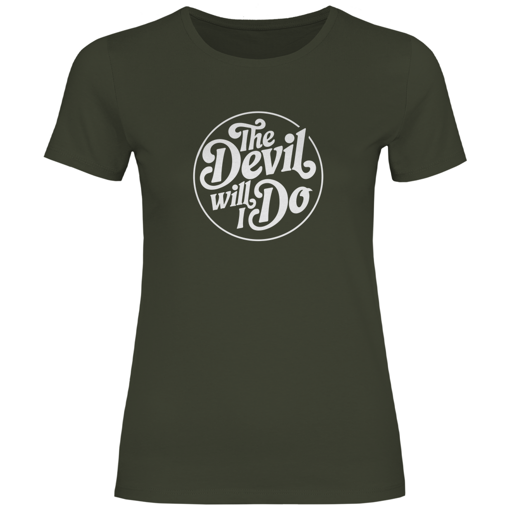 Den Teufel werde ich tun Damen Shirt