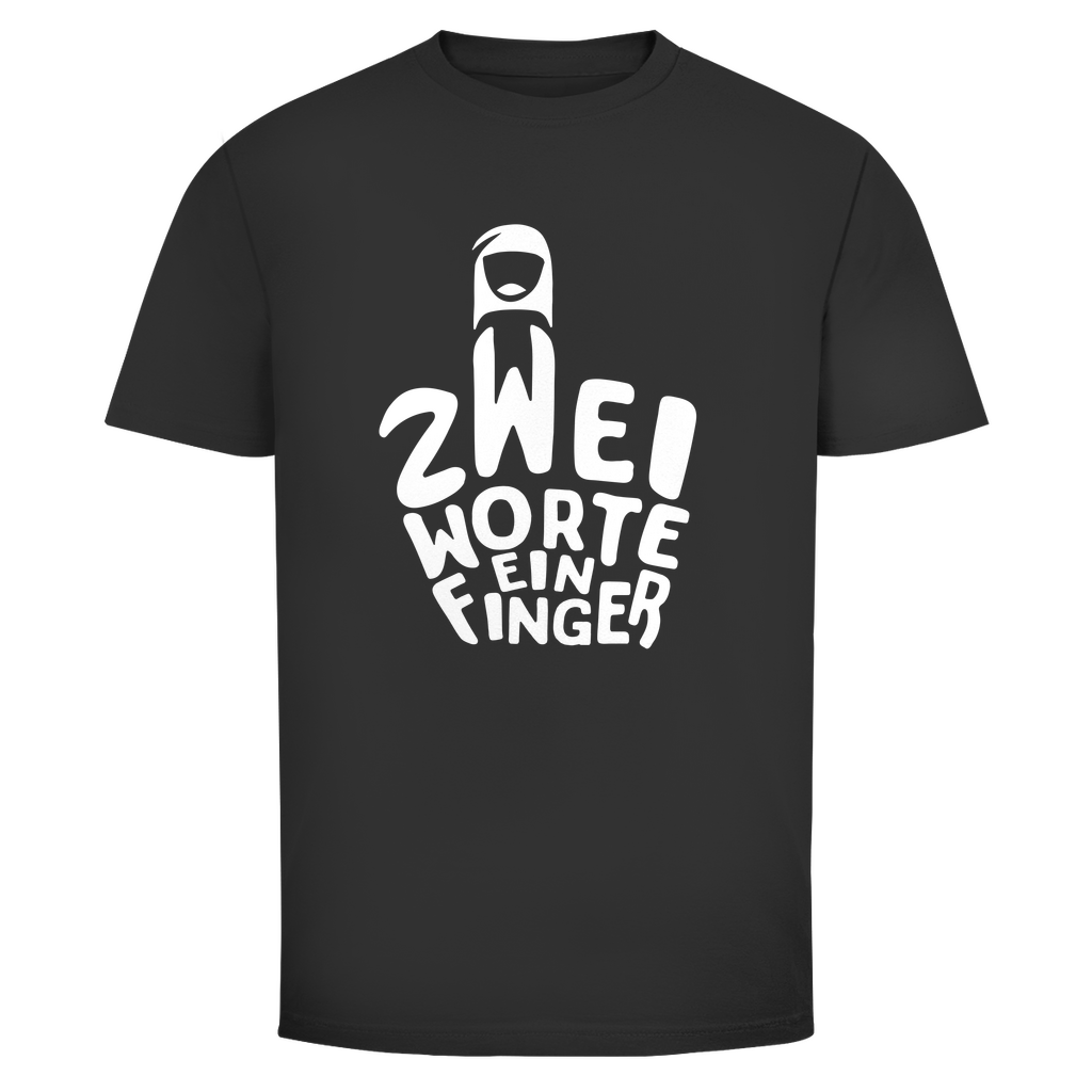 Zwei Worte ein Finger Mittelfinger Unisex Shirt