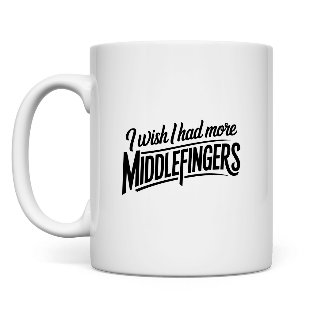 Ich wünschte mehr Mittelfinger Tasse