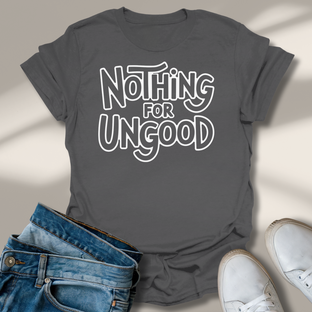 Nichts Für Ungut T-Shirt