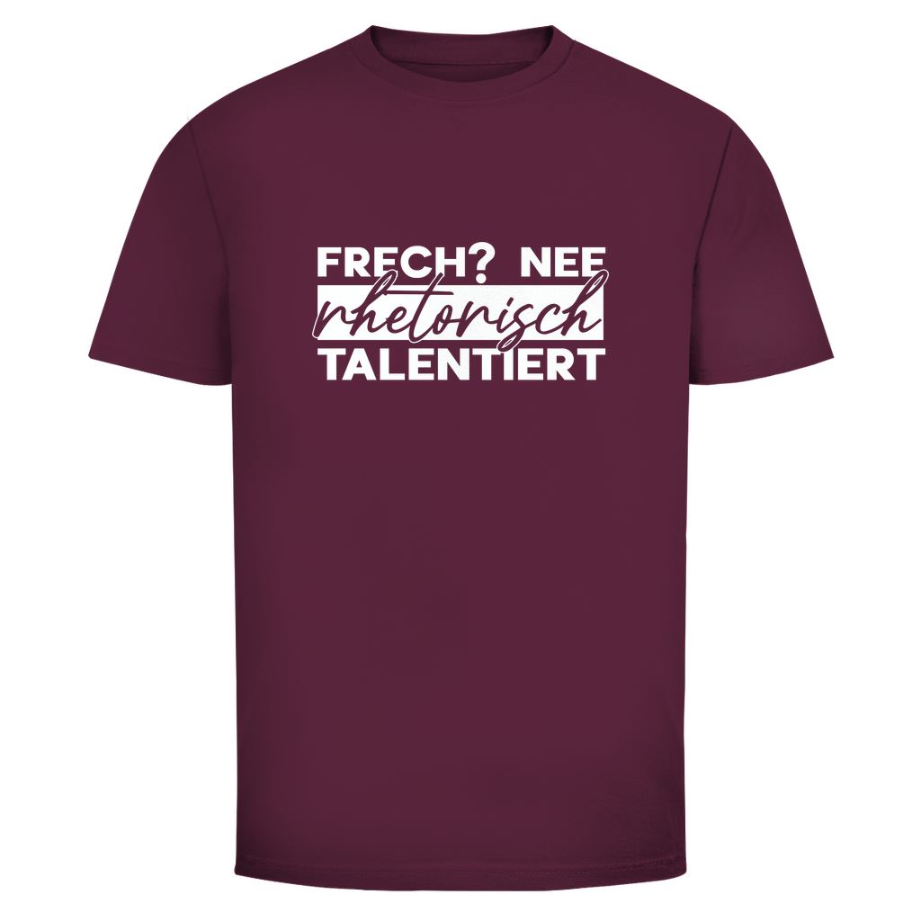 Frech? Rhetorisch talentiert Unisex Shirt