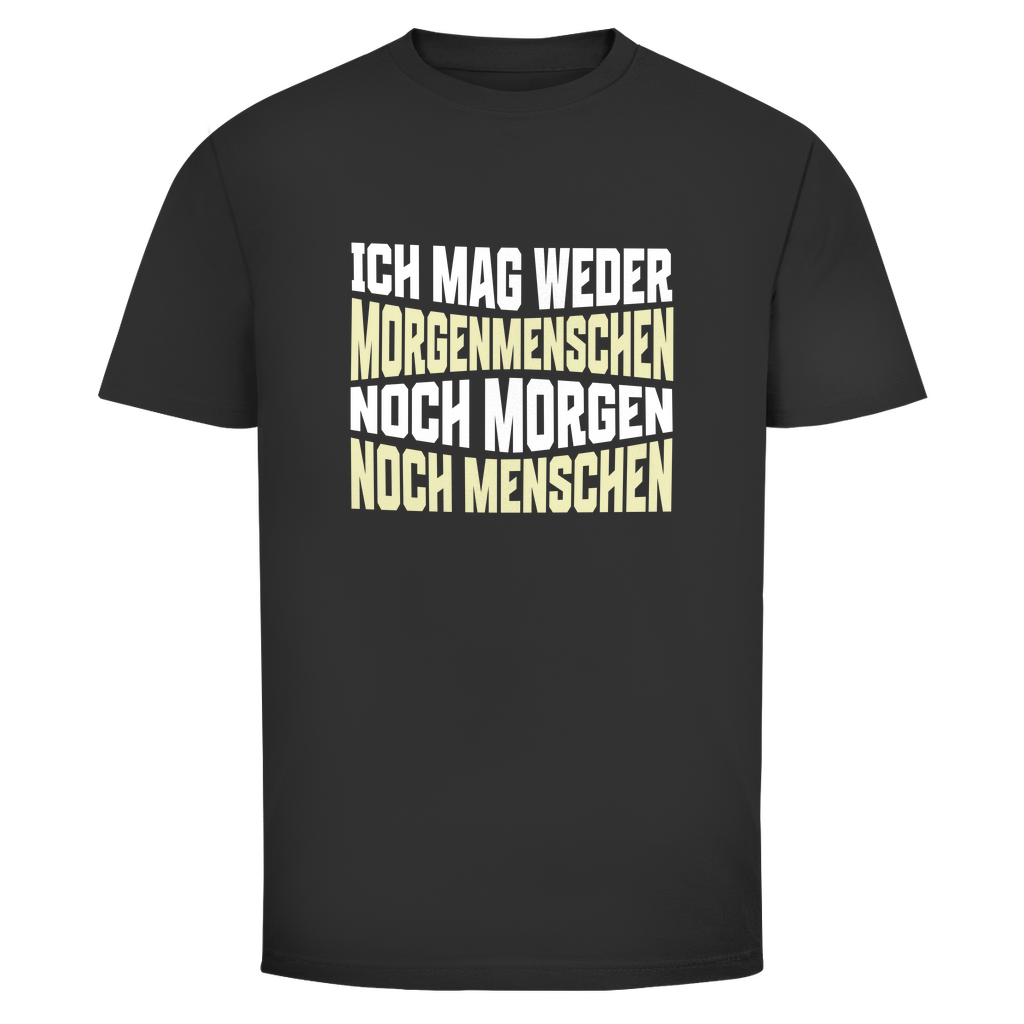 Mag keine Morgenmenschen Unisex Shirt