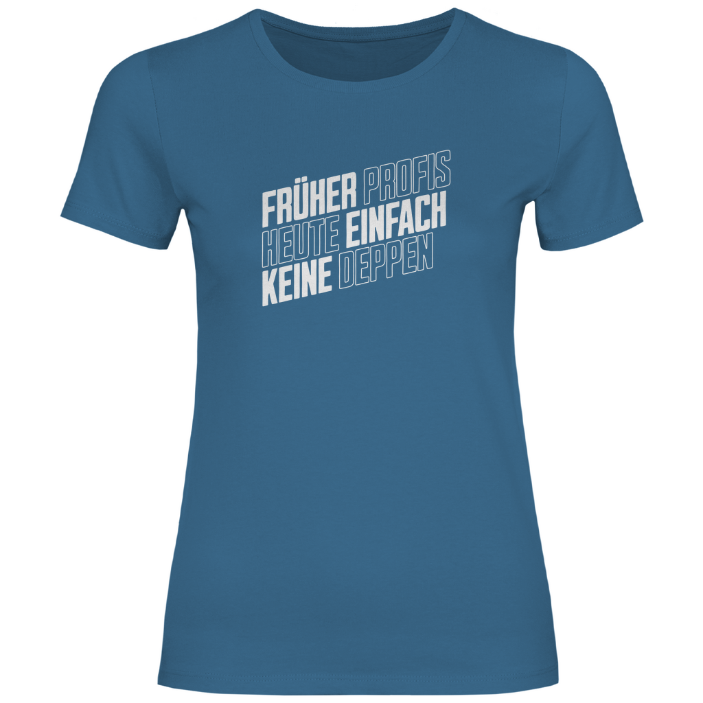 Profis keine Deppen Damen Shirt