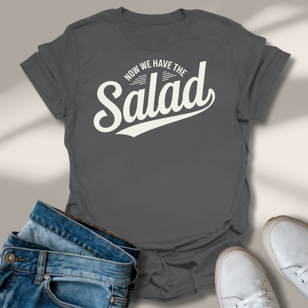 Nun Haben Wir Den Salat T-Shirt