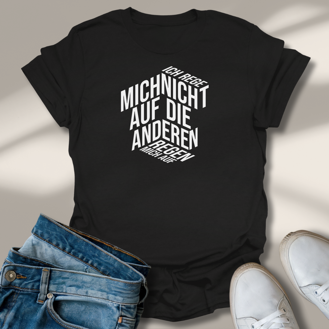 Die Anderen Regen Mich Auf Lachmomente T-Shirt