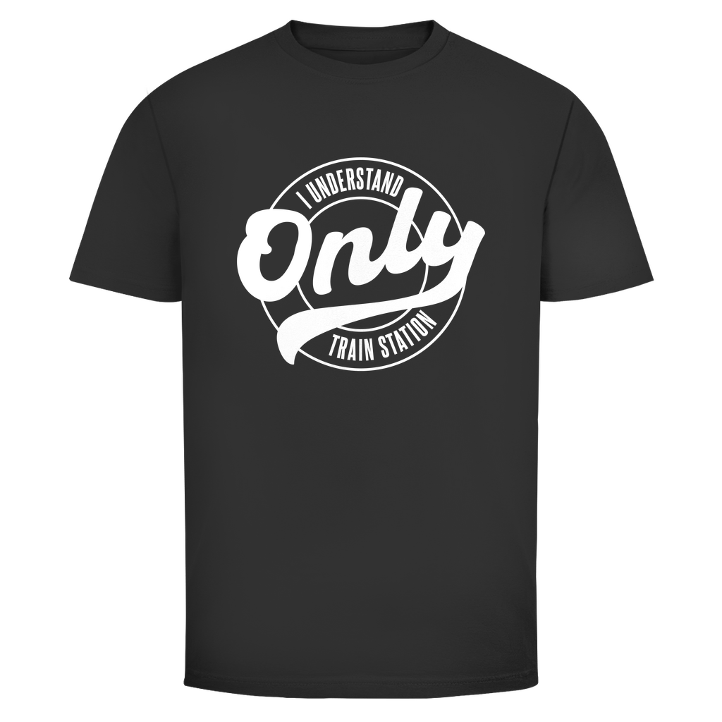 Ich verstehe nur Bahnhof Unisex Shirt