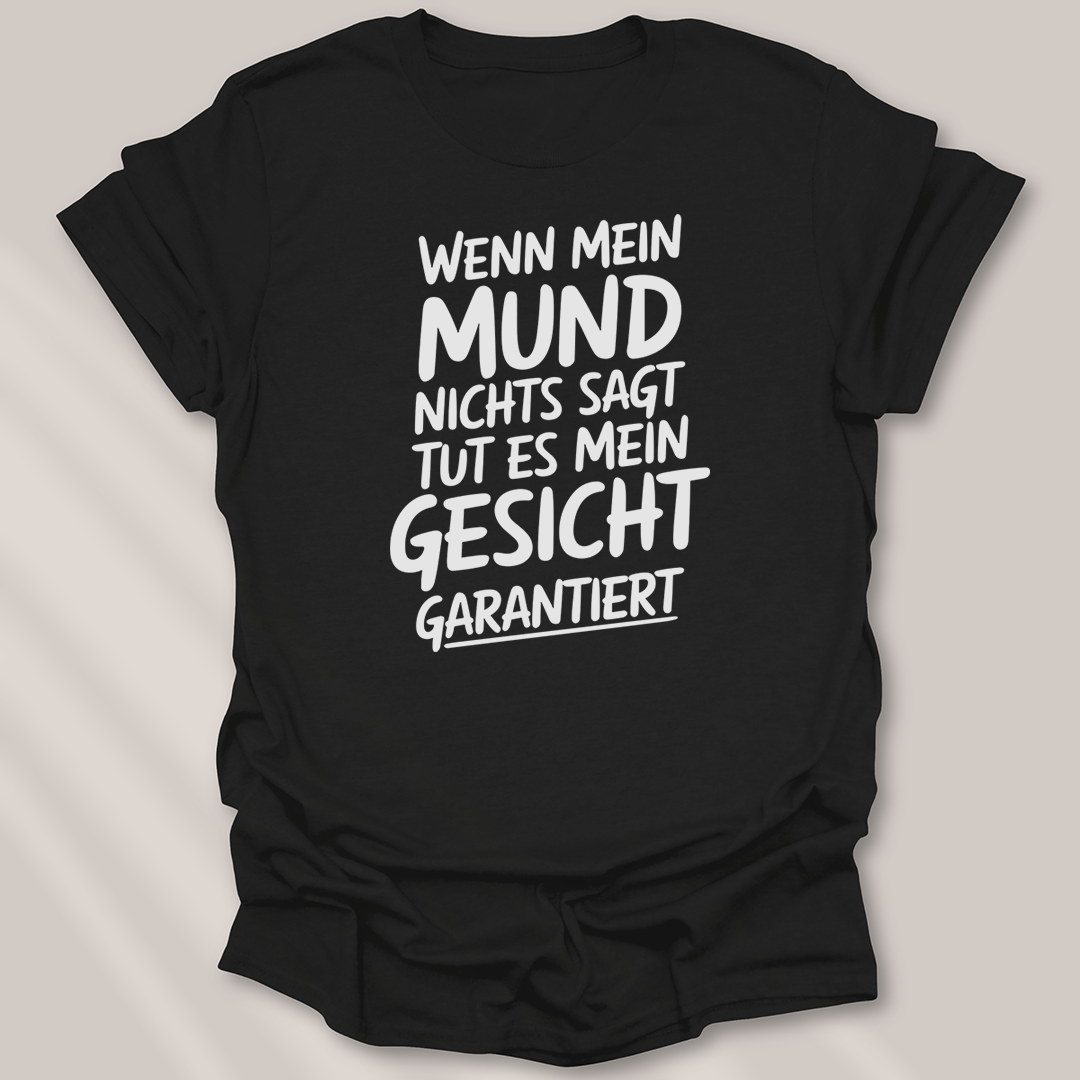 Mund Gesicht garantiert Unisex Shirt