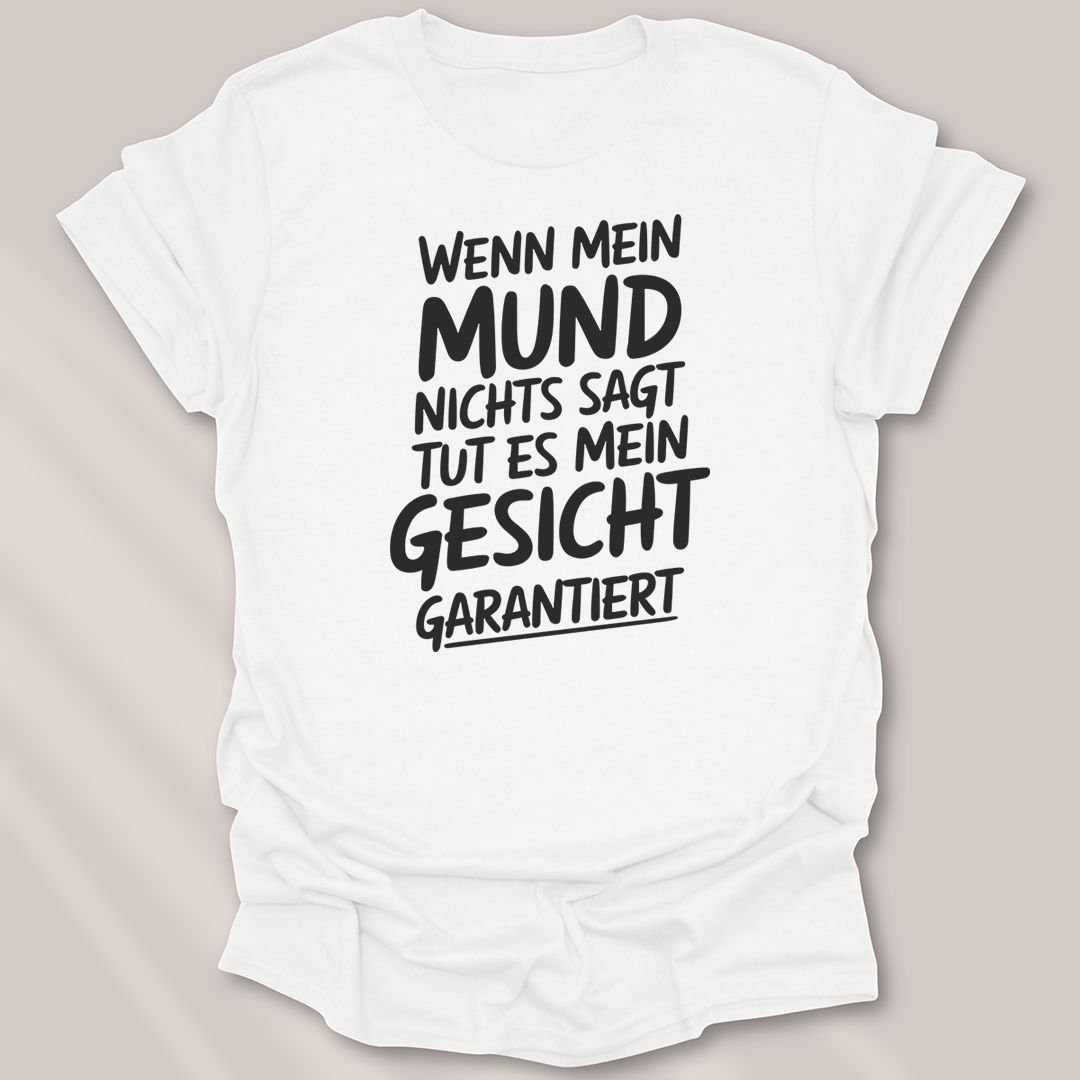 Mund Gesicht garantiert Unisex Shirt