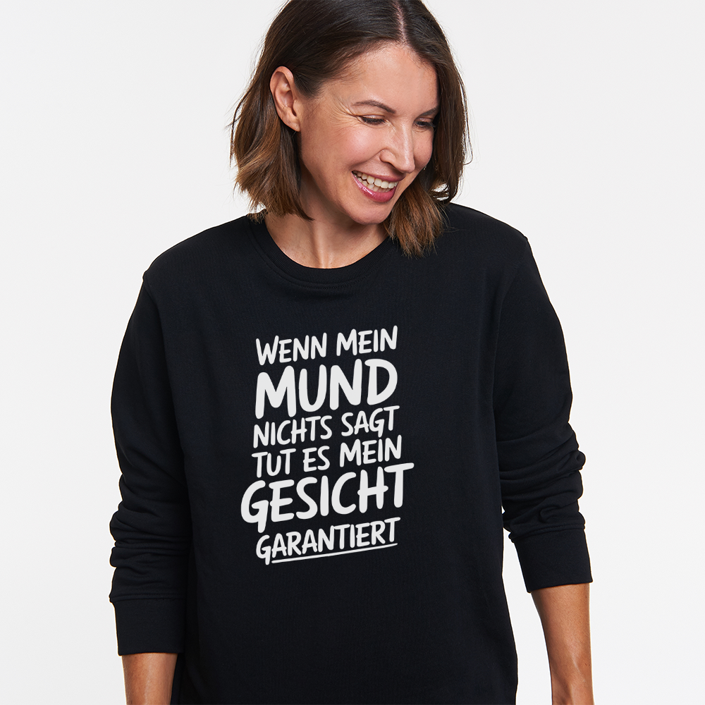 Mund Gesicht garantiert Unisex Sweatshirt