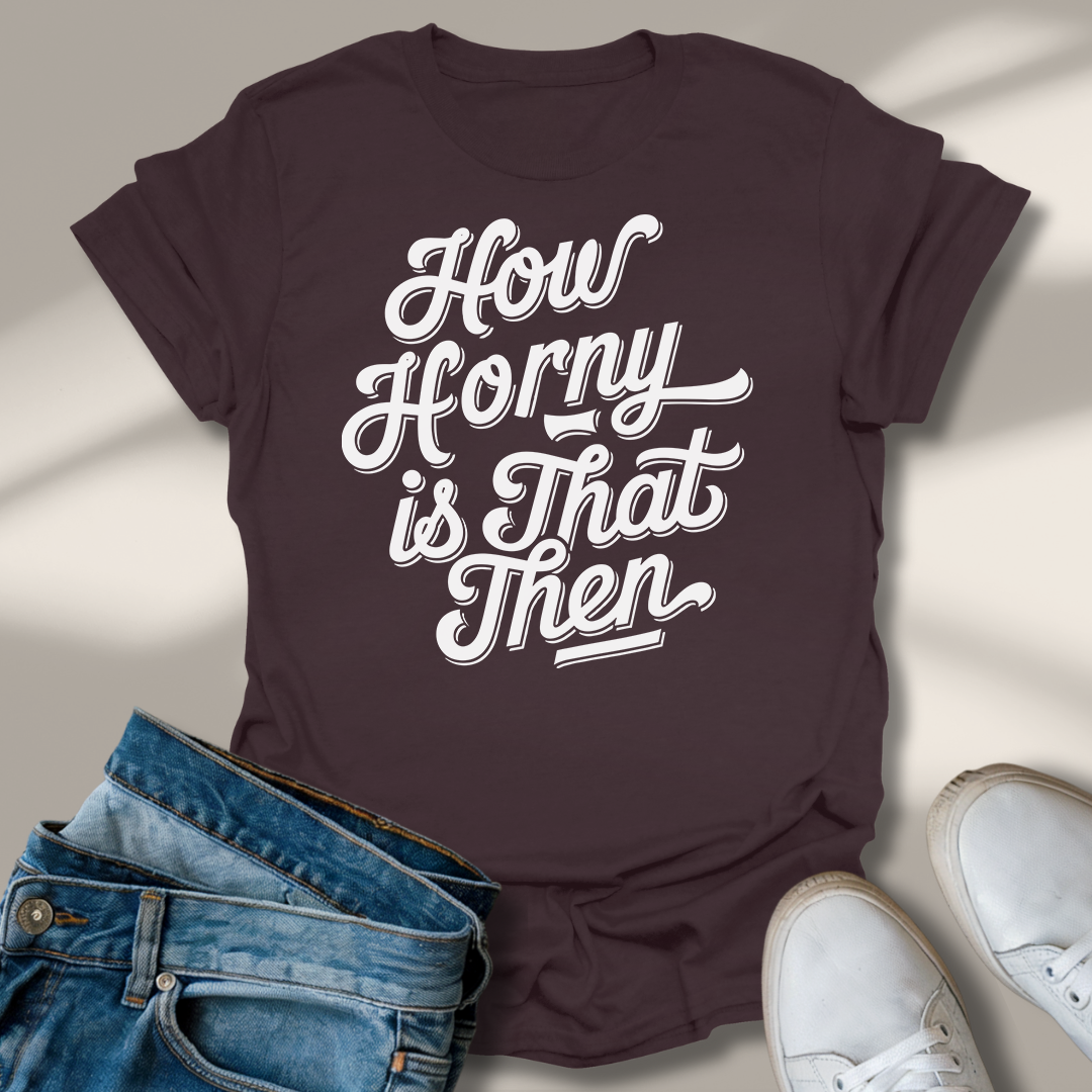 Wie Geil Ist Das Denn T-Shirt