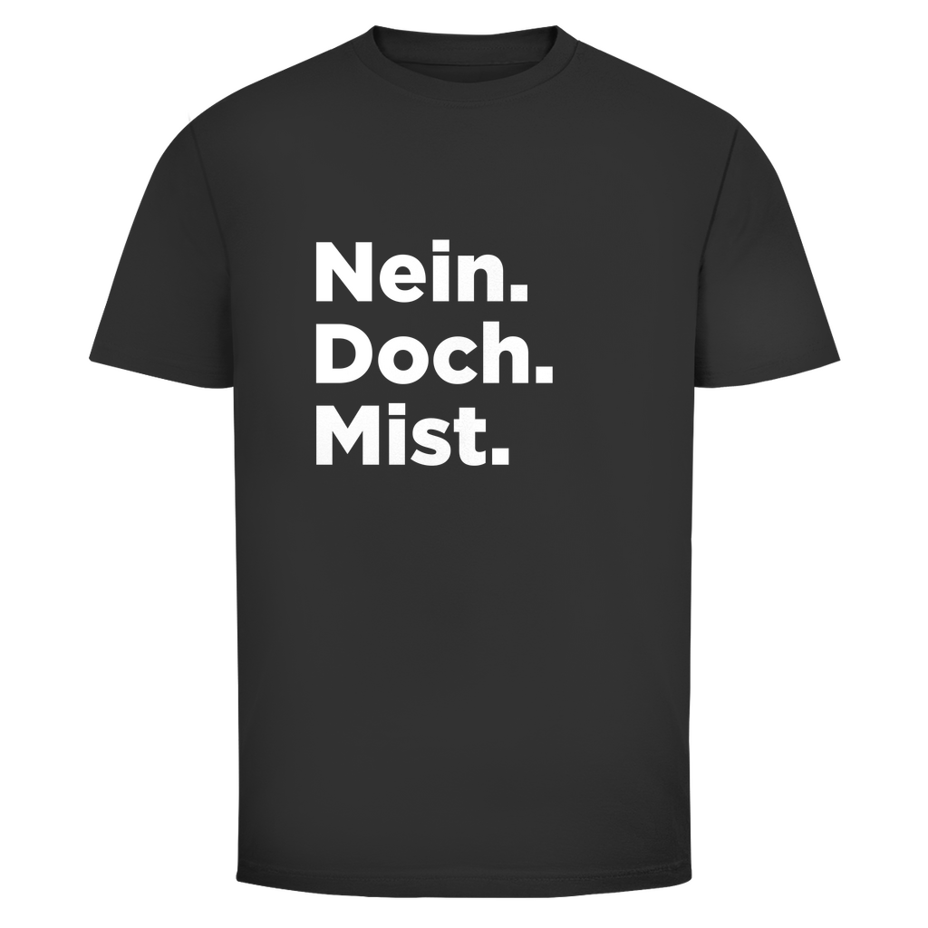 Nein doch Mist Unisex Shirt