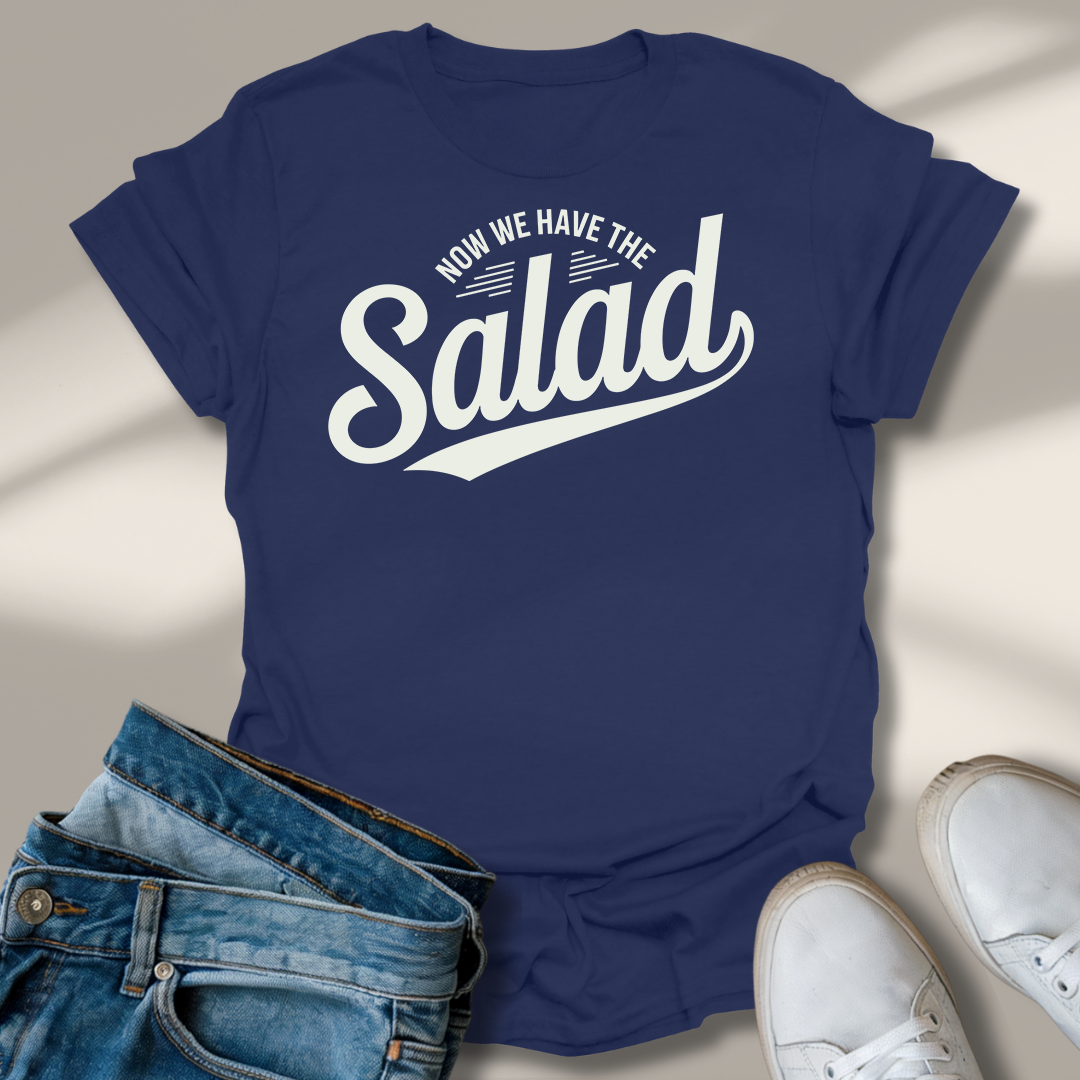 Nun Haben Wir Den Salat T-Shirt