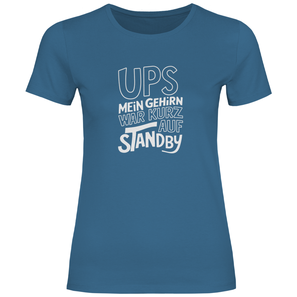 Ups Gehirn auf Standby Damen Shirt