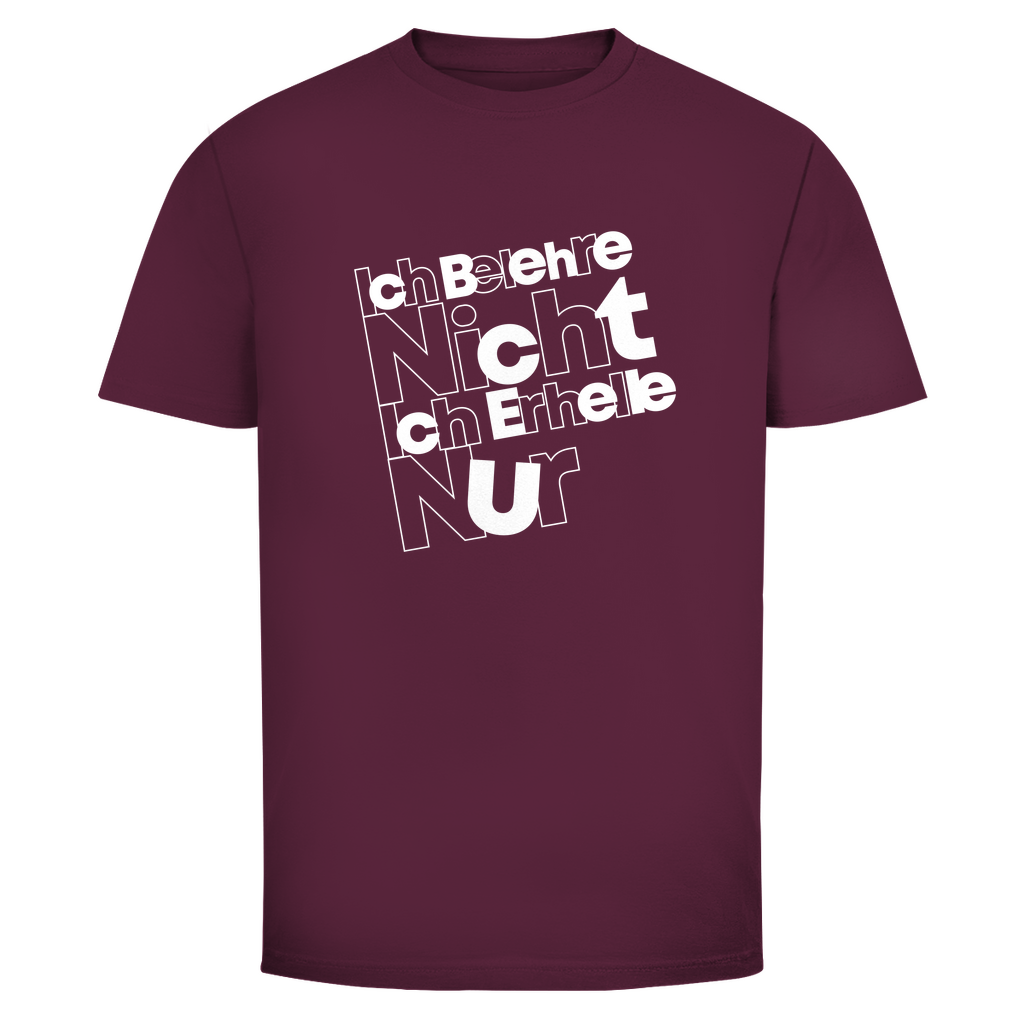 Ich belehre nicht Ich erhelle nur Unisex Shirt