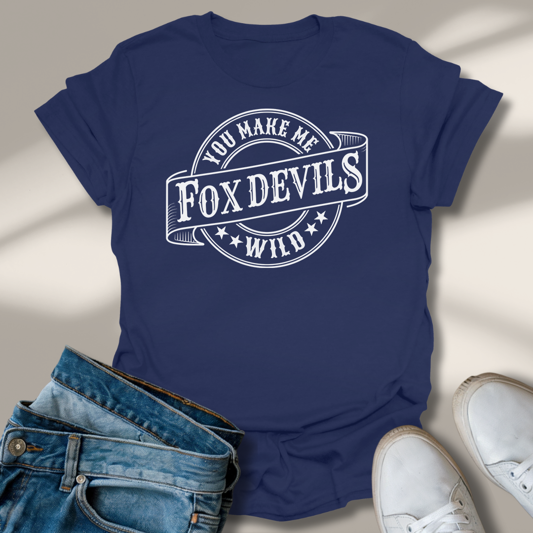 Du Machst Mich Fuchs Teufels Wild T-Shirt
