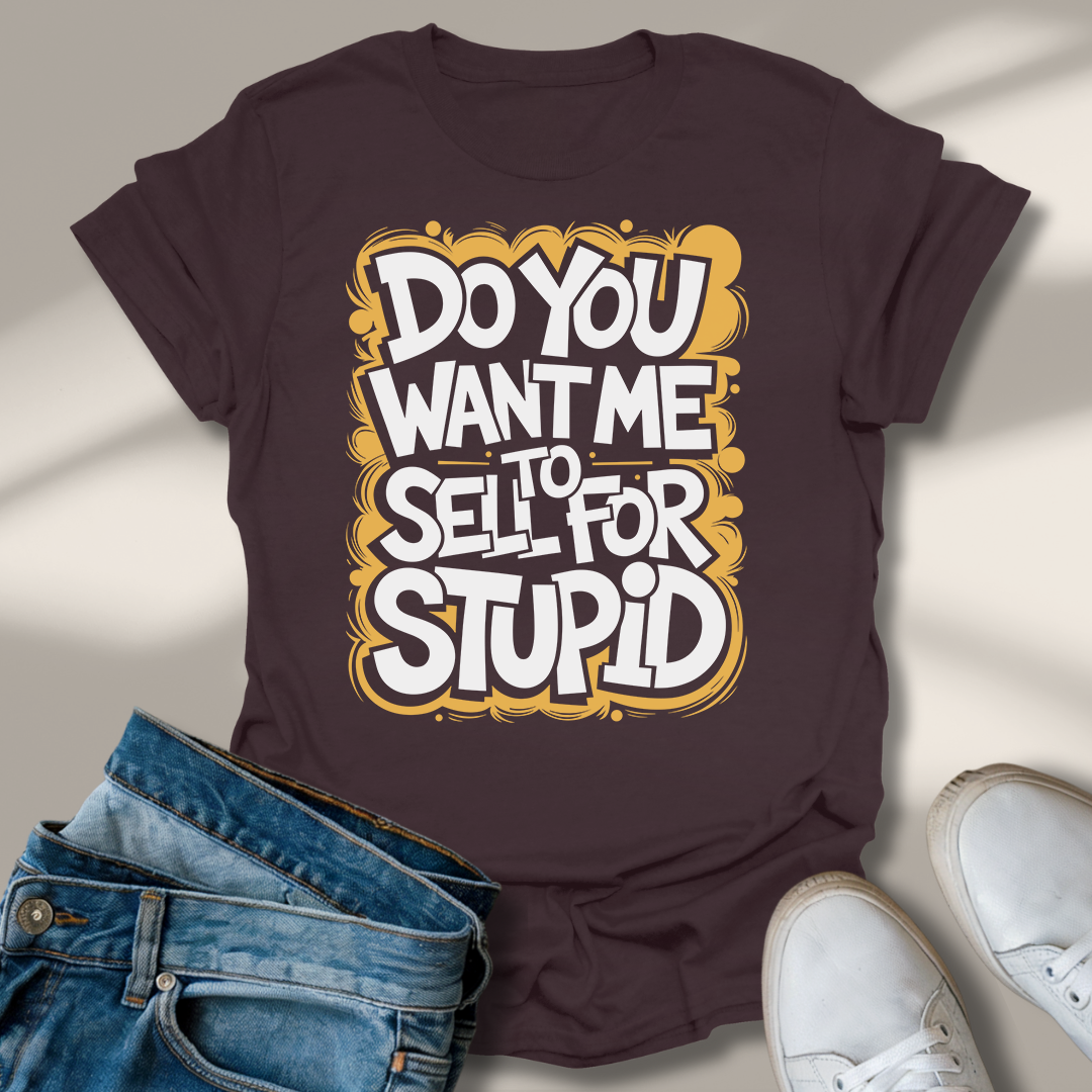 Willst Du Mich Für Dumm Verkaufen T-Shirt