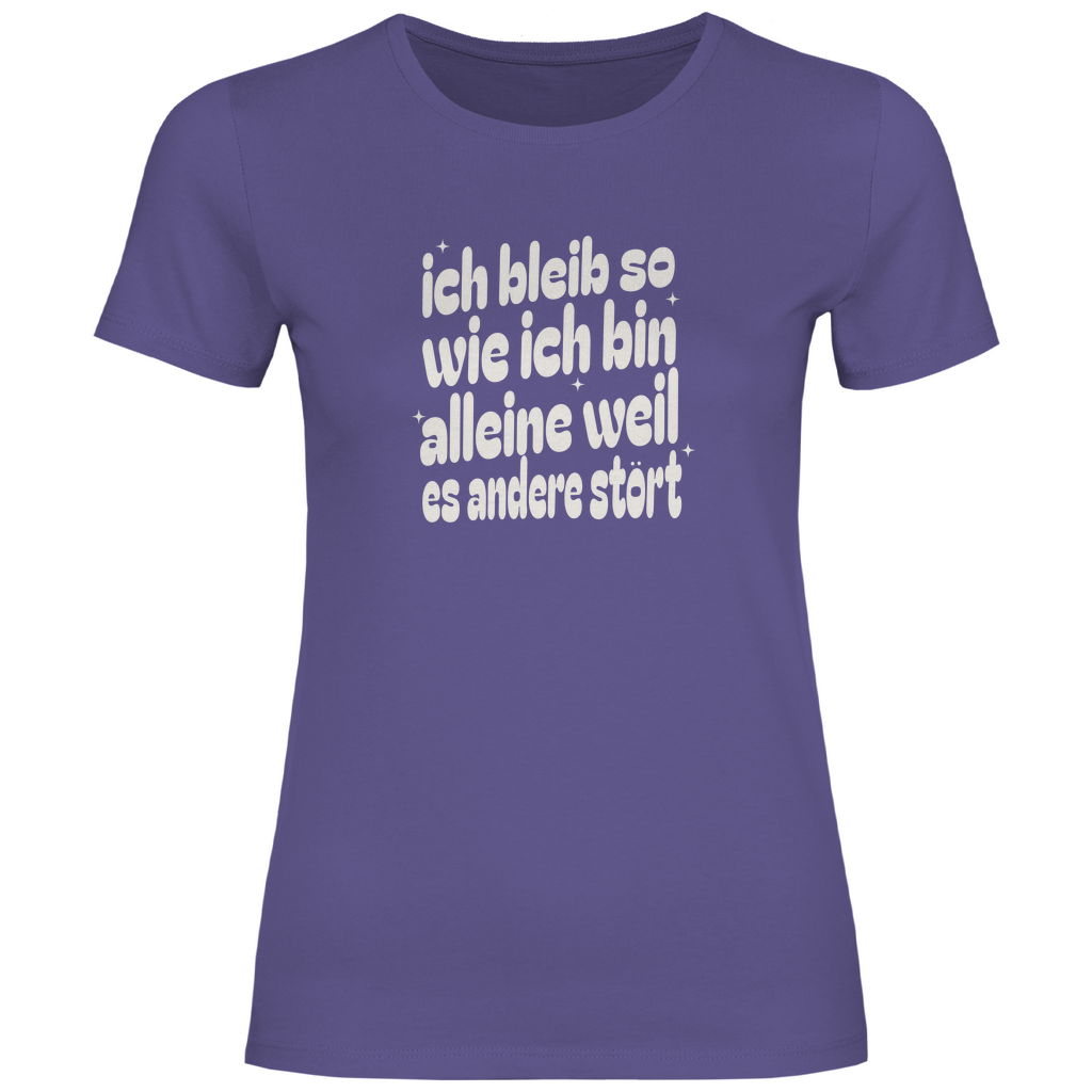Ich bleib so Damen Shirt