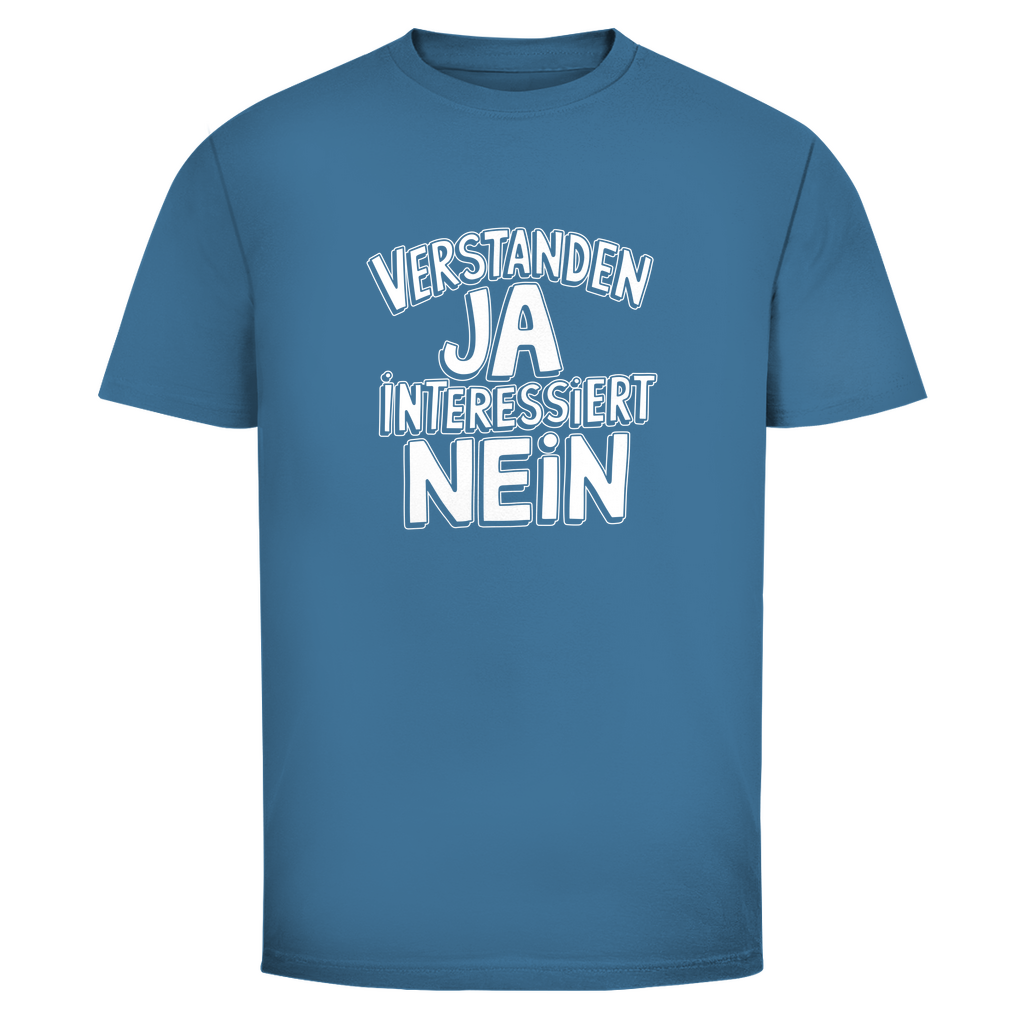 Verstanden ja Interessiert nein Unisex Shirt