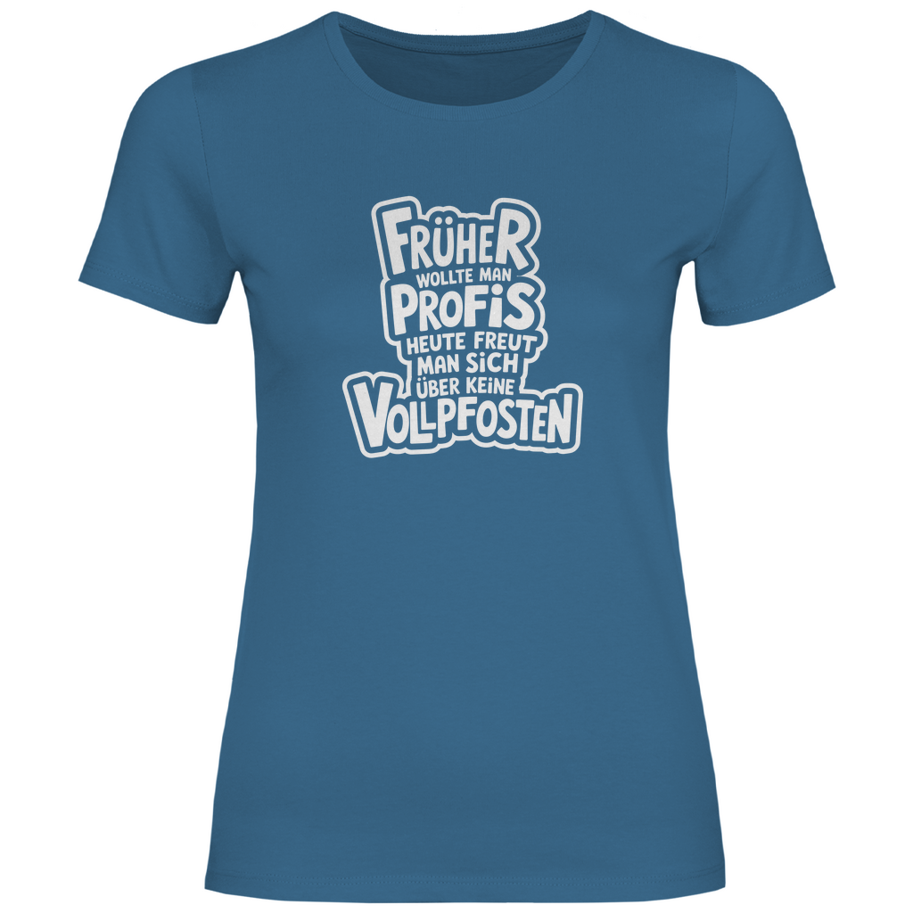Profis keine Vollpfosten Damen Shirt