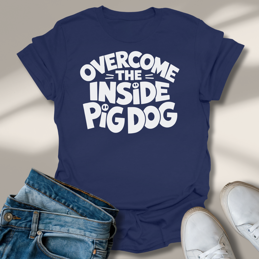 Den Inneren Schweinehund Überwinden T-Shirt