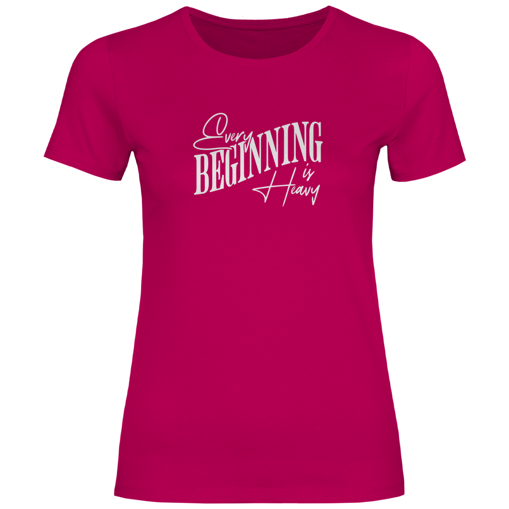 Aller Anfang ist schwer Damen Shirt