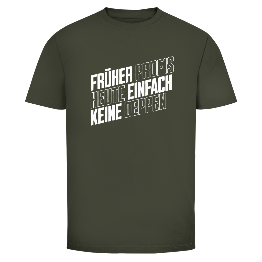 Profis keine Deppen Unisex Shirt