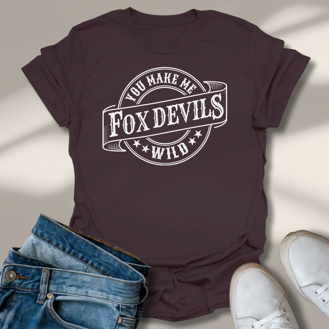 Du Machst Mich Fuchs Teufels Wild T-Shirt