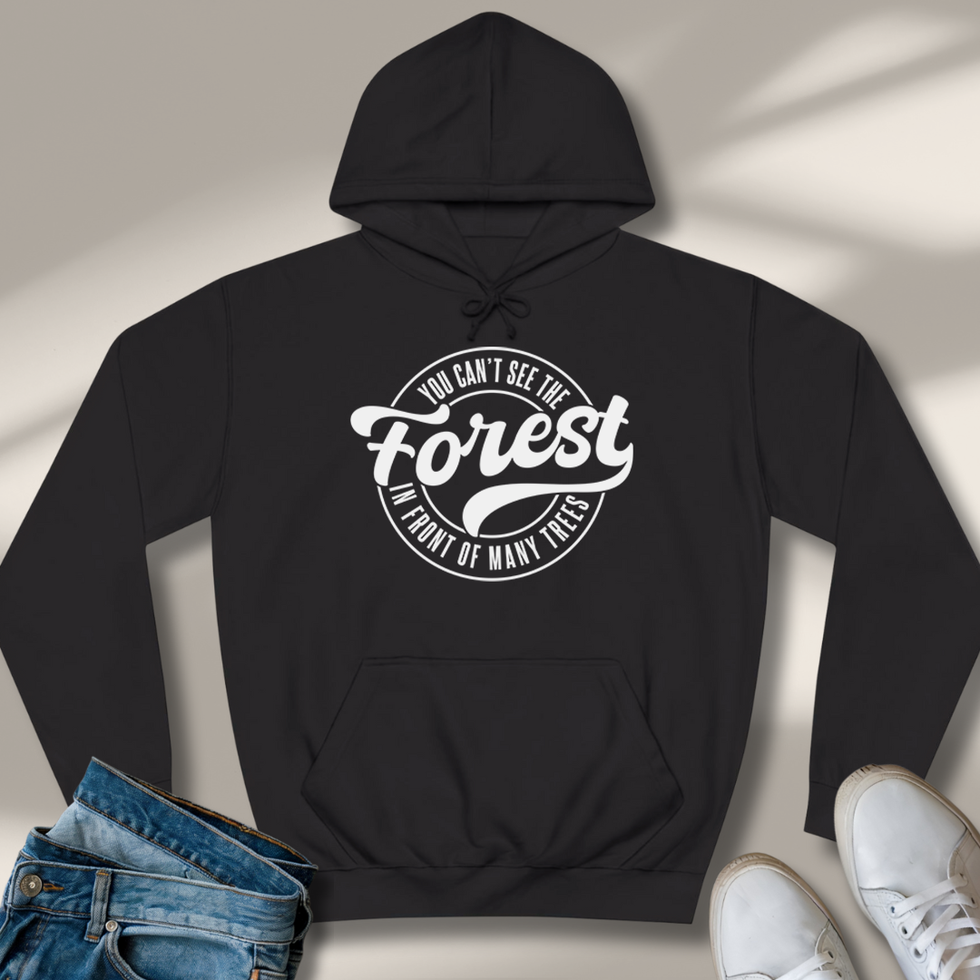 Du Siehst Den Wald Vor Lauter Bäumen Nicht Hoodie