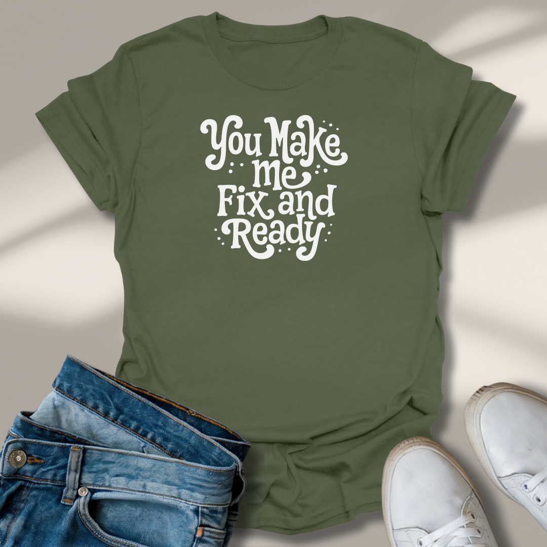 Du Machst Mich Fix Und Fertig T-Shirt