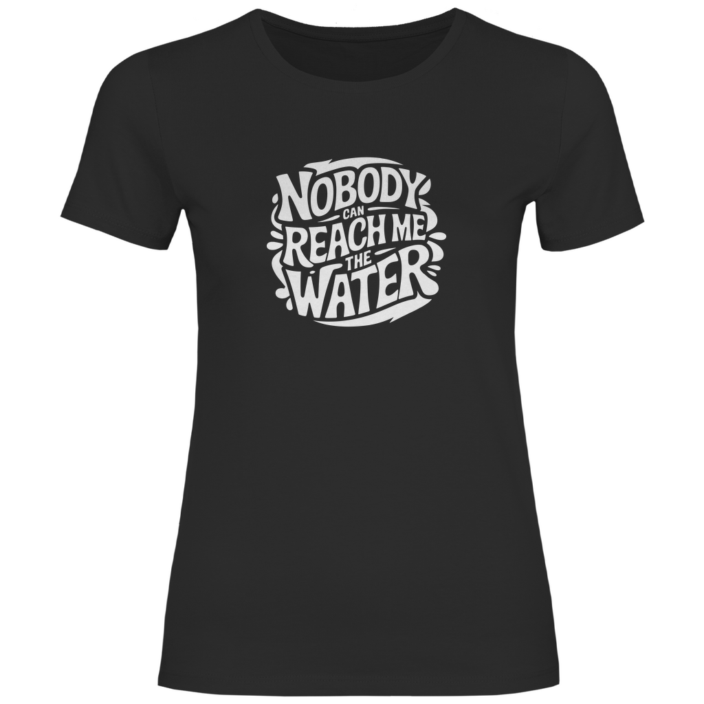 Niemand kann mir das Wasser reichen Damen Shirt