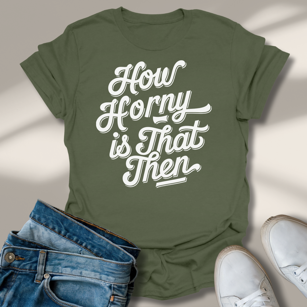 Wie Geil Ist Das Denn T-Shirt