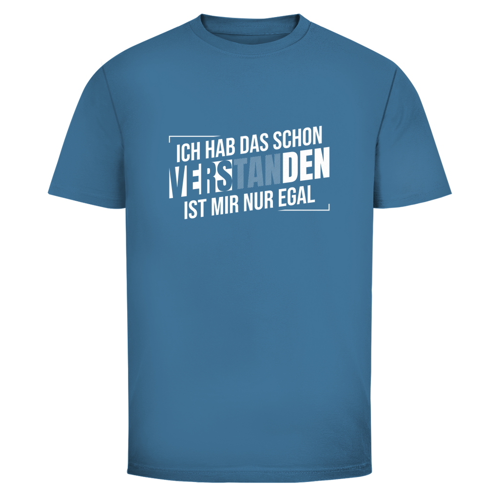 Schon verstanden ist mir nur egal Unisex Shirt
