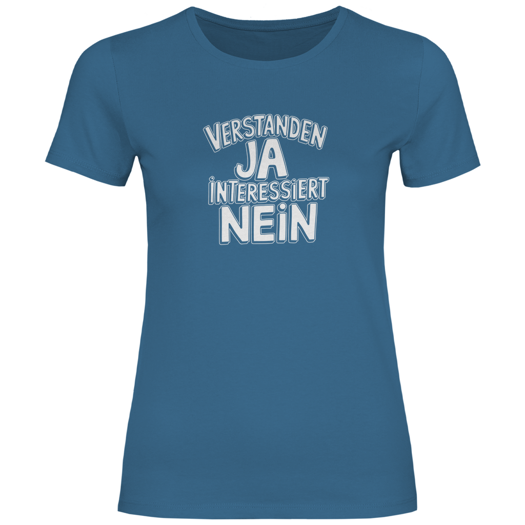 Verstanden ja Interessiert nein Damen Shirt