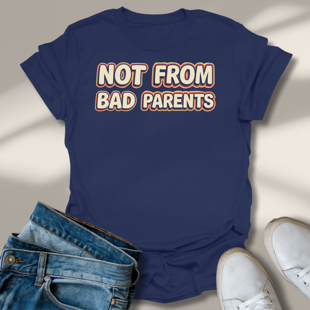 Nicht Von Schlechten Eltern T-Shirt
