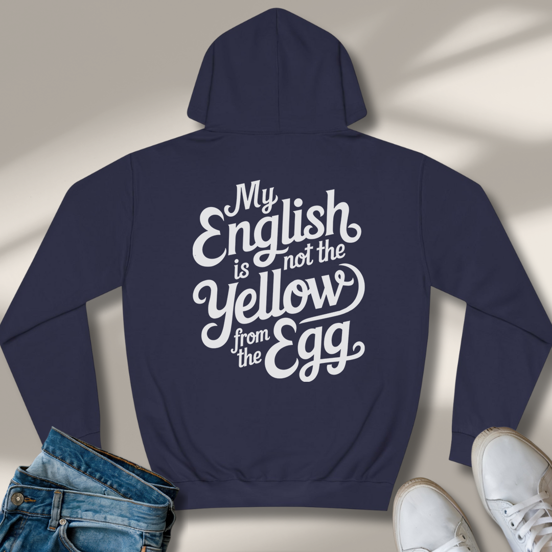Mein Englisch Ist Nicht Das Gelbe Vom Ei Hoodie