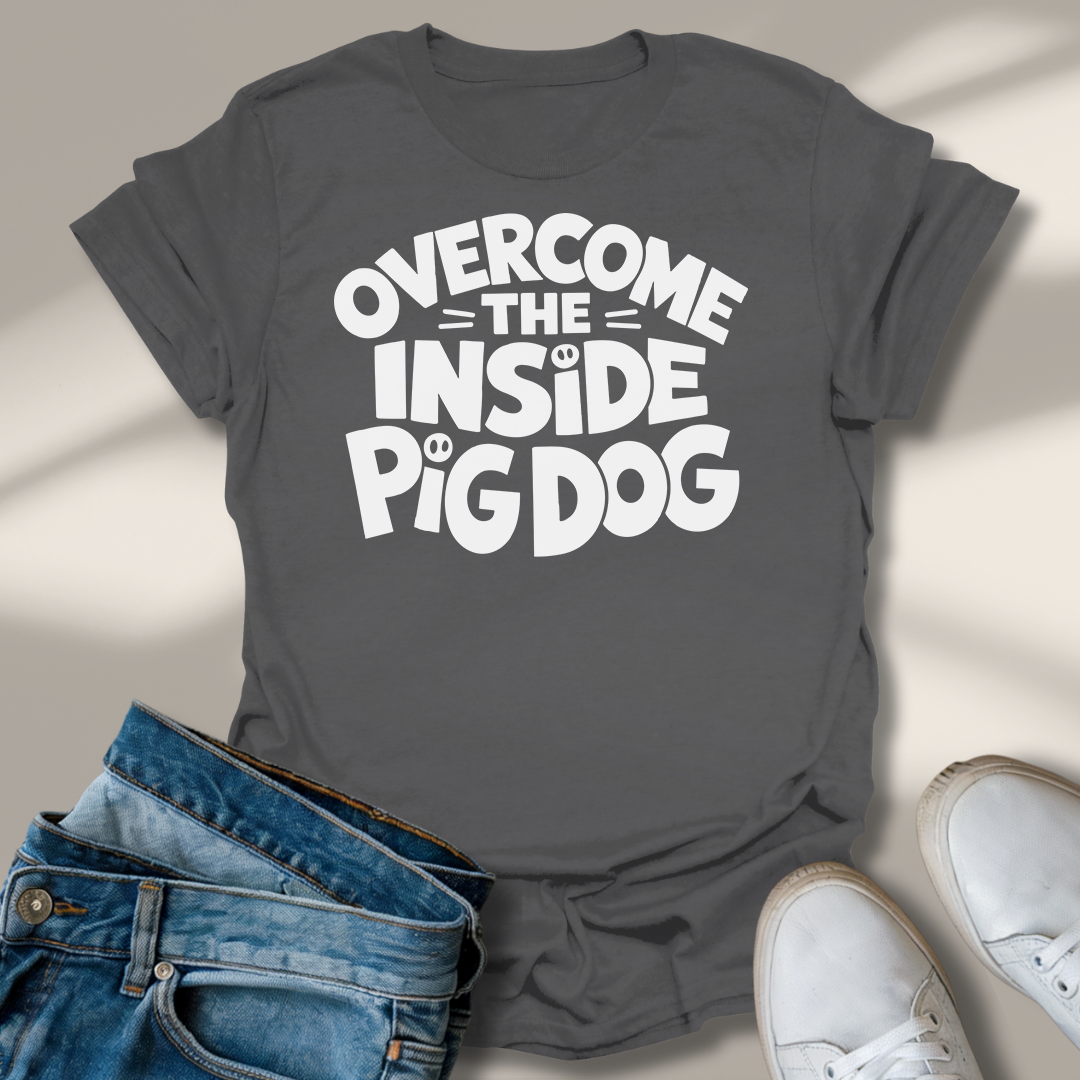 Den Inneren Schweinehund Überwinden T-Shirt